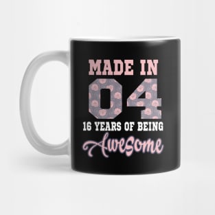 Made in 04..16 years of being awesome..16th birthday gift Mug